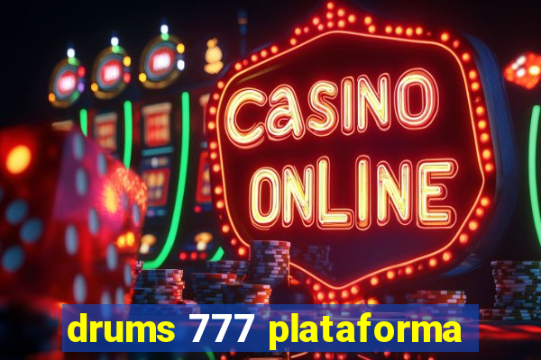 drums 777 plataforma